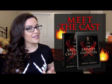 Meet the Characters part 1 | THE SAVIOR'S CHAMPION by Jenna Moreci