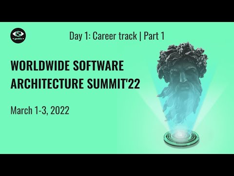 Worldwide Software Architecture Summit'22 - Career track | Part 1