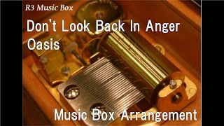 Don't Look Back In Anger/Oasis [Music Box]