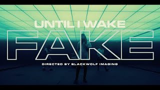 Musik-Video-Miniaturansicht zu Fake Songtext von Until I Wake