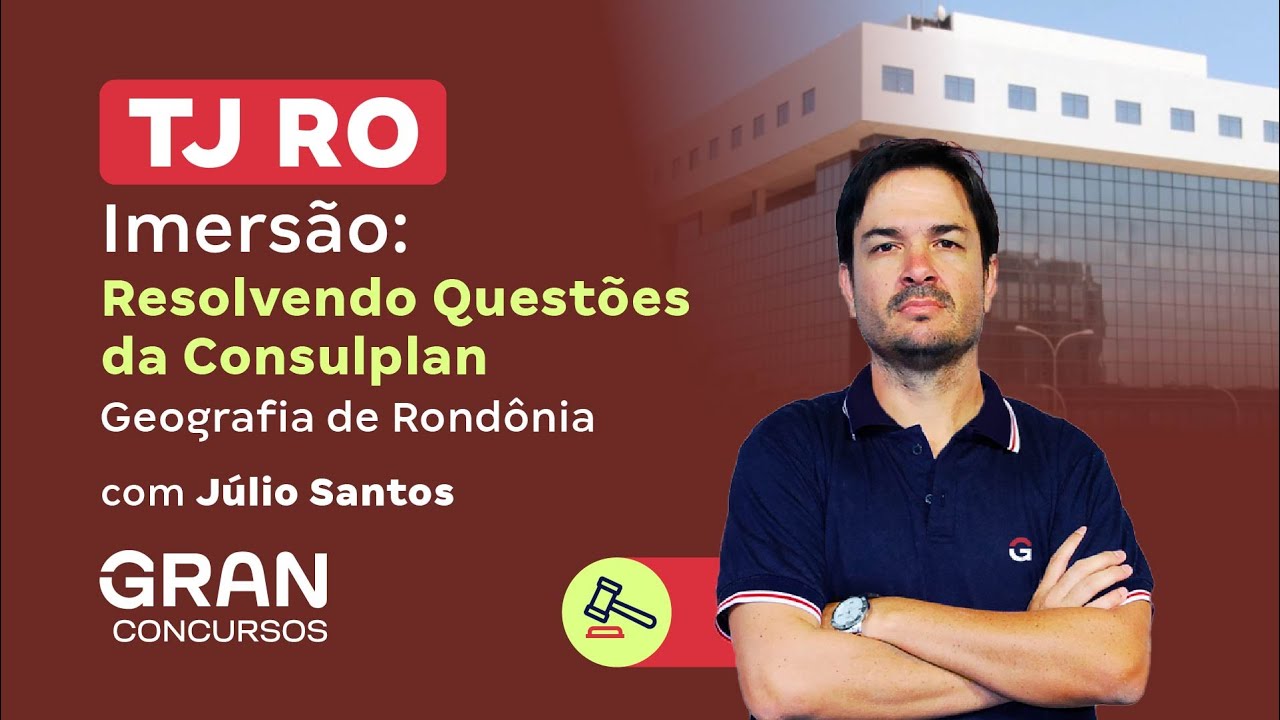 Concurso TJ RO | Imersão em Geografia de Rondônia: Resolvendo Questões da Consulplan