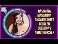 Rashmika Mandanna Answers Most Googled Questions About Herself | The Quint