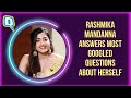 Rashmika Mandanna Answers Most Googled Questions About Herself The Quint