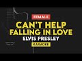 Elvis Presley - Can't Help Falling In Love (Karaoke with Lyrics) Female Key