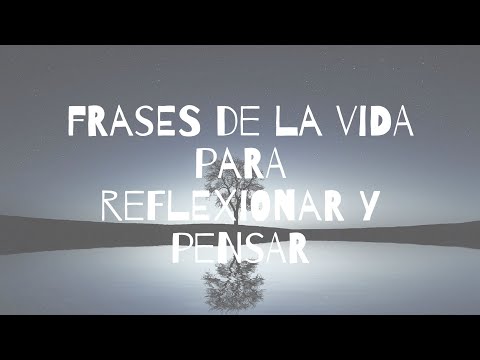 20 Frases de la Vida para Reflexionar y Pensar