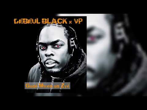 Debeul Black x VP - Gadé Mwen An Zyé