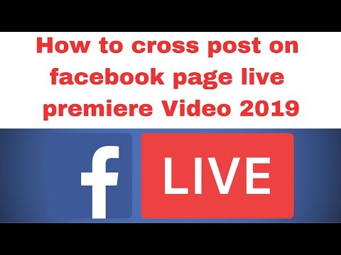 How to cross post on facebook page live premiere Video 2019