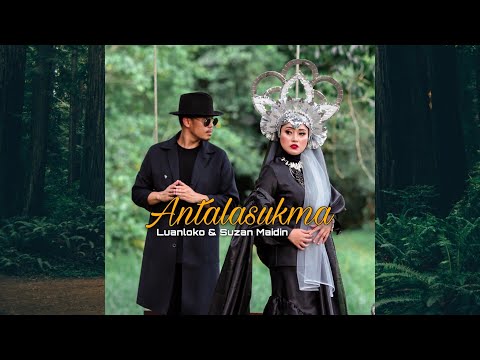 Luanloko feat Suzan Maidin - Antalasukma (Video Rasmi) @HMOtv1 @suzanmaidin