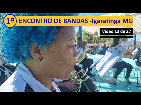 13/27 - 1º ENCONTRO DE BANDAS DE IGARATINGA MG - Lira Santa Cecília de Pará de Minas