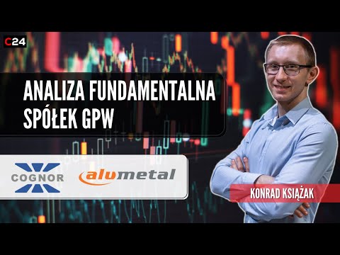 Cognor i Alumetal - analiza fundamentalna spółek z GPW | Przegląd okiem Konrada Książaka