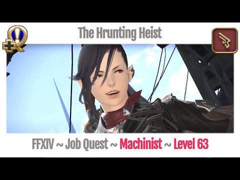 FFXIV Machinist Level 63 Job Quest ~ Stormblood ~ The Hrunting Heist
