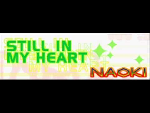 NAOKI - STILL IN MY HEART (HQ)