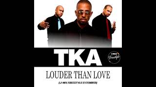 TKA - Louder Than Love (J-Mix Extended)