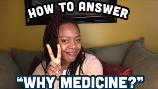 How to answer “Why Medicine?” | Medical School Interviews