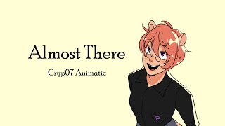 Almost There - Cryp07 Animatic