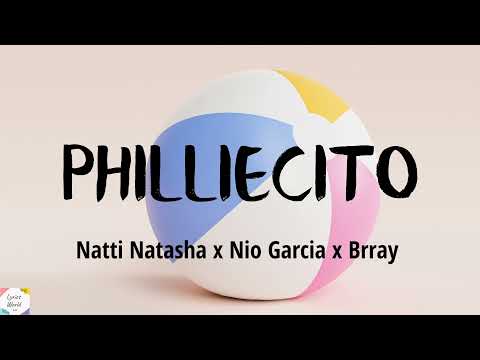 Natti Natasha x Nio Garcia x Brray - Philliecito ( Lyrics \ Letra )