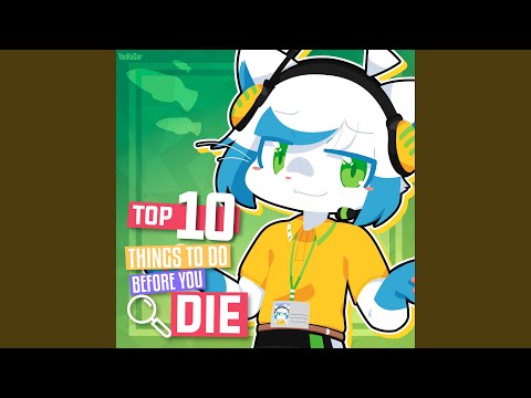 Top 10 Things to Do Before You Die
