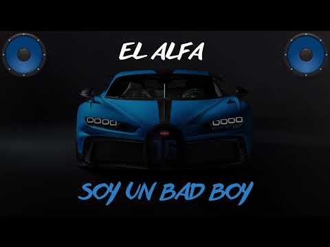 EL ALFA "EL JEFE" X LUAR LA L X JEZZY - SOY UN BAD BOY  (BASS BOOSTED)