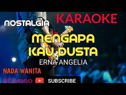 MENGAPA KAU DUSTA || ERNA ANGELIA || KARAOKE NADA WANITA || COVER YAMAHA PSR