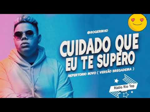 ROGERINHO CUIDADO QUE EU TE SUPERO VERSÃO BREGADEIRA 2021