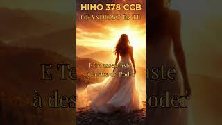 HINO 378 CCB GRADIOSO ES TU #hinosccb #gospelmusic #musicaevagelica #hinosccborquestrado