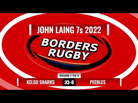 JOHN LAING 7s - ROUND 1 TIE 4 - TRIES - KELSO SHARKS 33-0 PEEBLES