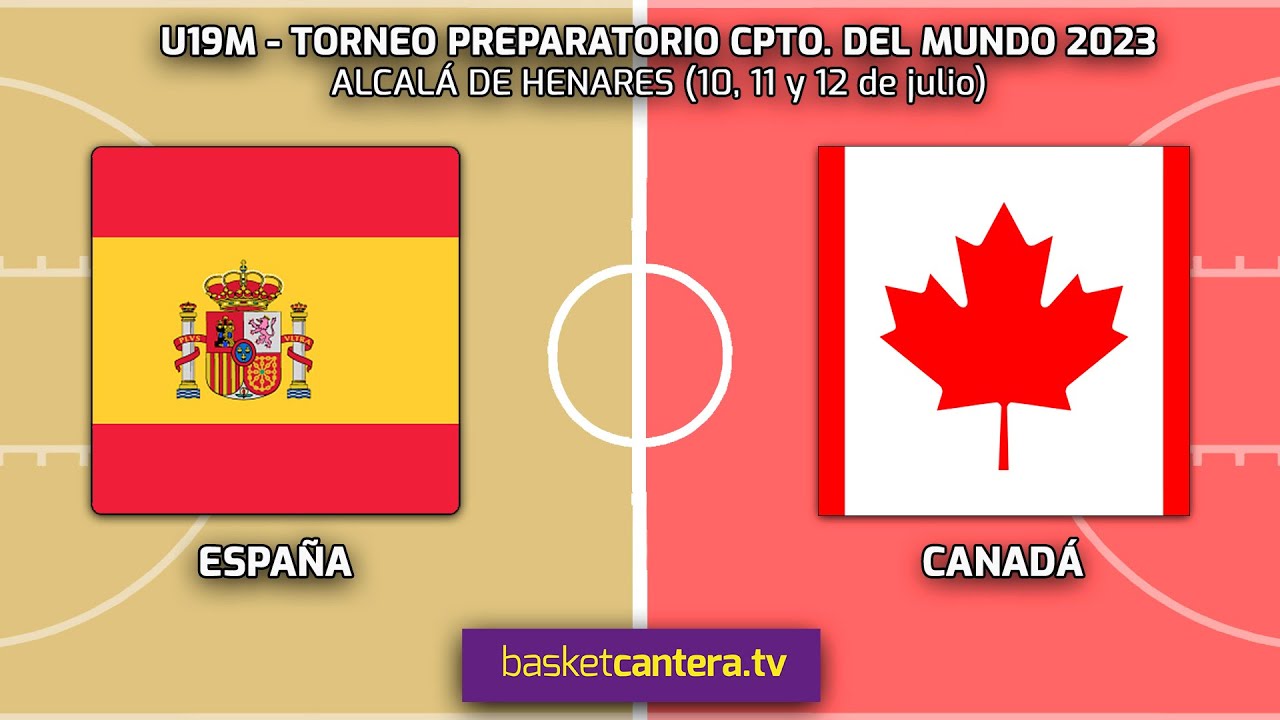 U19F.  ESPAÑA vs CANADÁ.- Torneo preparación del mundial. Alcalá de Henares 19/07/23