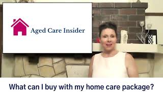 What can I buy with my home care package?
