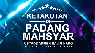 Download lagu Ketakutan di Padang Mahsyar - Ustadz Armen Halim Naro mp3 Download lagu Ketakutan di Padang Mahsyar - Ustadz Armen Halim Naro mp3