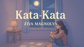 Download lagu Ziva Magnolya - Kata Kata | Lirik Lagu Tentang Cinta yang Belum Siap mp3