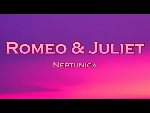 Neptunica - Romeo & Juliet (Lyrics) feat. ZANA