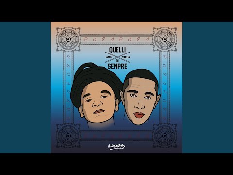 Quelli Di Sempre (feat. Amir Issaa & Vacca)