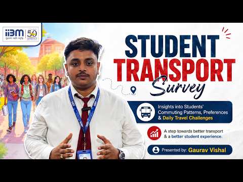Student Transport Survey:Insights into Student Commuting Patterns Presented by Gaurav Vishal & Team.