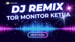Download lagu DJ Tor Monitor Ketua Remix Full Bass Viral TikTok 2025 mp3 Download lagu DJ Tor Monitor Ketua Remix Full Bass Viral TikTok 2025 mp3