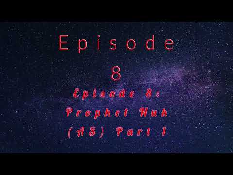 Sheikh Belal Assaad: The Prophets Series Episode 8: Nuh (AS) Pt. 1