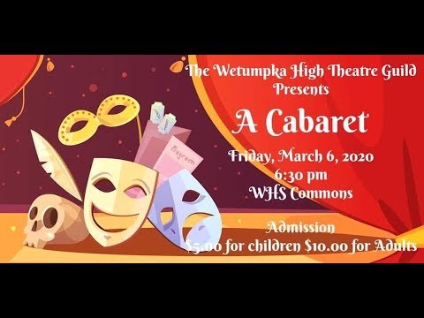 Cabaret Spring 2020 -Performed by  Wetumpka High Theatre Guild