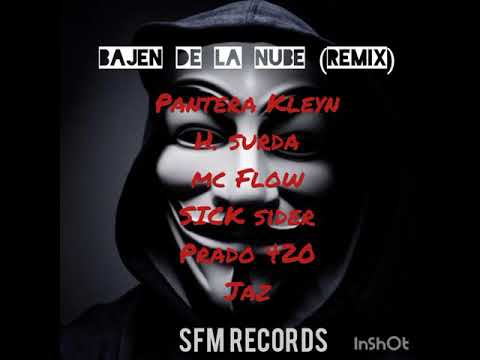 Sick Sider, Pantera Kleyn, H Surda, Mc Flow, Sick Sider, Prado 420, Jaz- Bajen De La Nube(Remix)