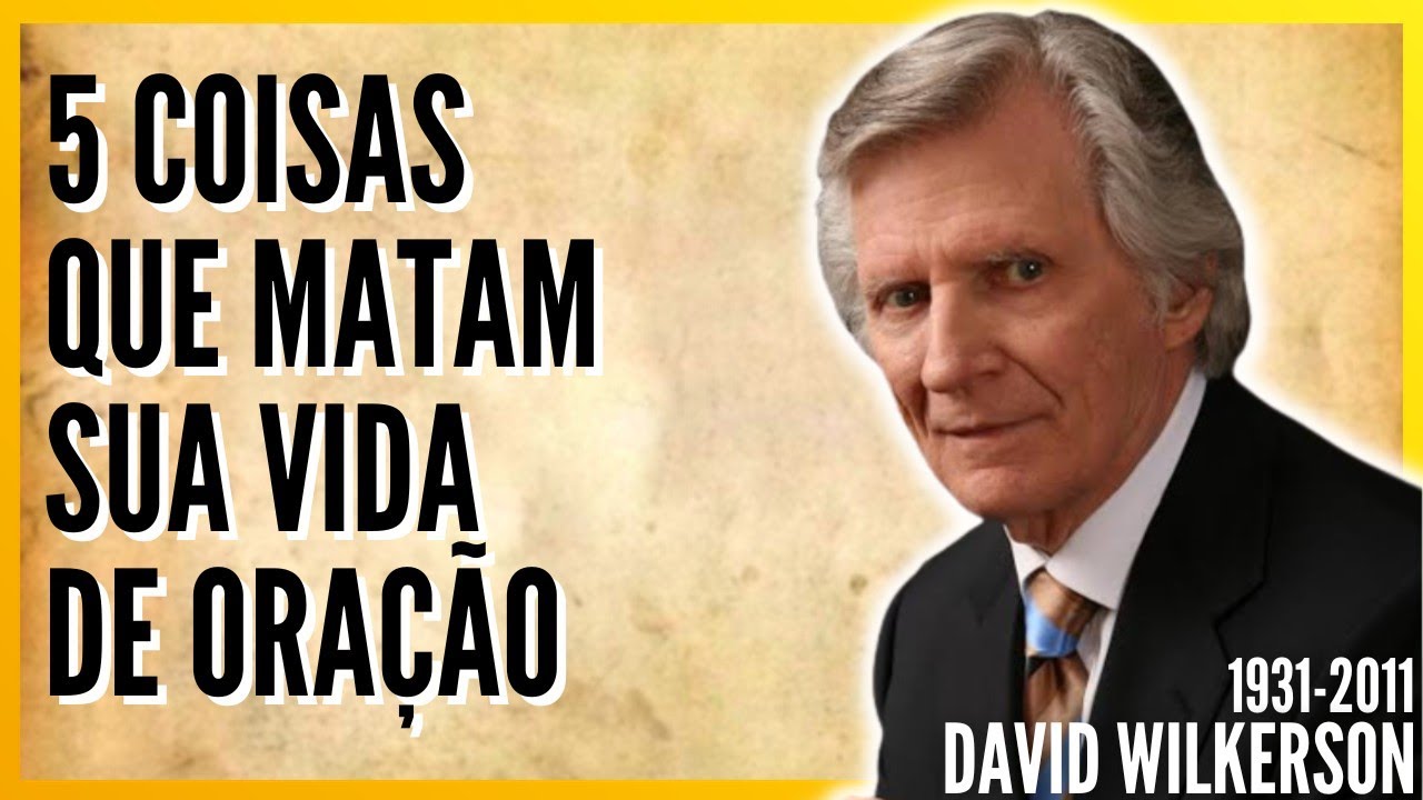 David Wilkerson (1931-2011) 5 COISAS QUE ESTÃO BLOQUEANDO SUA VIDA DE ORAÇÃO (Audiobook)