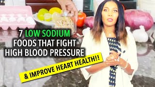 7 Low Sodium Foods To Combat High Blood Pressure and Improve Heart Hea