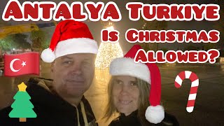 Antalya Turkiye, are Christmas Celebrations Allowed? Antalya Turkey