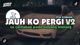 Download lagu DJ JAUH KO PERGI V2 - ANGGI VALENTIA FULL SONG STYLE KONDANG SLOW BASS | KHARIS SOPAN mp3