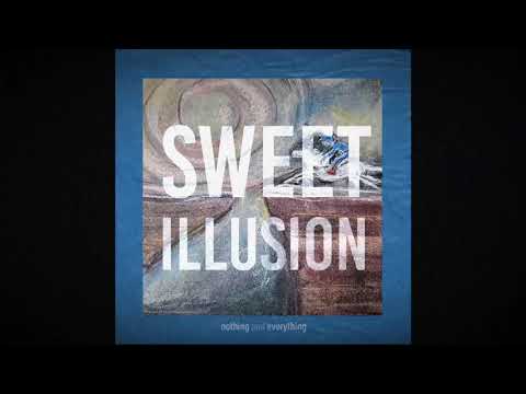 Sweet Illusion - Nothing n Everything