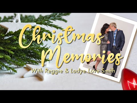 CHRISTMAS MEMORIES WITH REGGIE AND LADYE LOVE SMITH