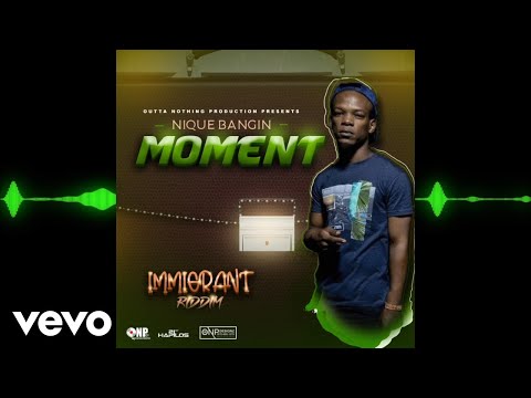 Nique Bangin - Moment (Official Audio)