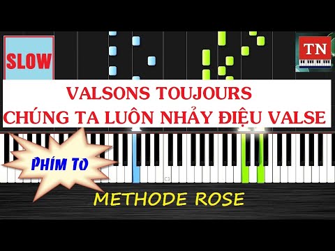 [ Methode Rose ] Valsons toujours | Chúng ta luôn nhảy điệu valse | Piano Thy Nguyen Tutorial