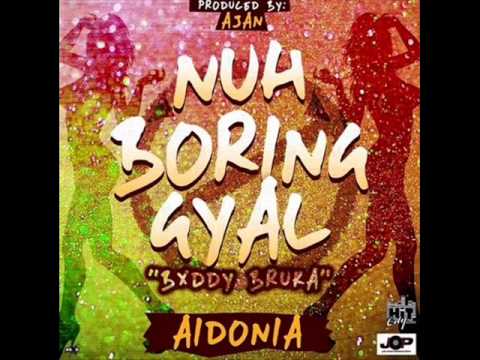 Aidonia - Nuh boring Gyal [Buddy Bruka] [Raw] | March 2015