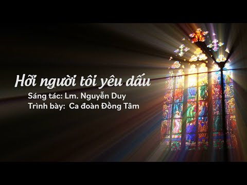 Hỡi Người tôi yêu dấu Sheet - Ca Đoàn Đồng Tâm