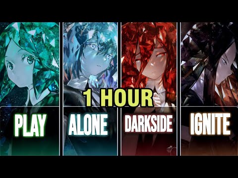 [1 HOUR] Nightcore → Play x Alone x Darkside x Ignite // Switching Vocals