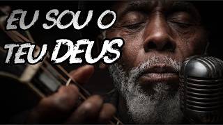 Eu Sou o Teu Deus — Pra Quem Deu Tudo e Ficou Olhando Pra Porta Fechada | Blues Gospel