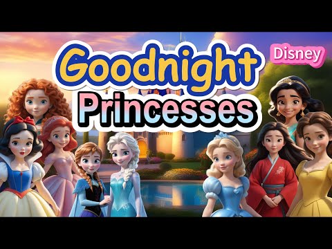 Goodnight Disney Princesses 🏰👸Bedtime Stories for Toddlers | The Calm & Relax Disney | Sweet Dreams